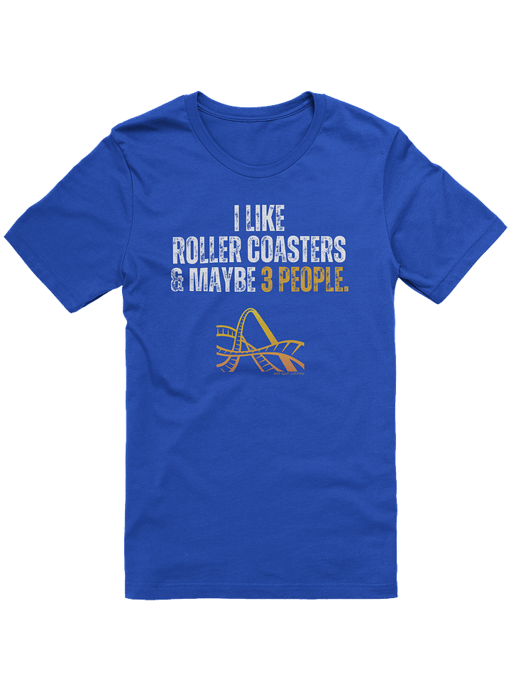 I Like Roller Coasters & Maybe 3 People Tee product image (4)