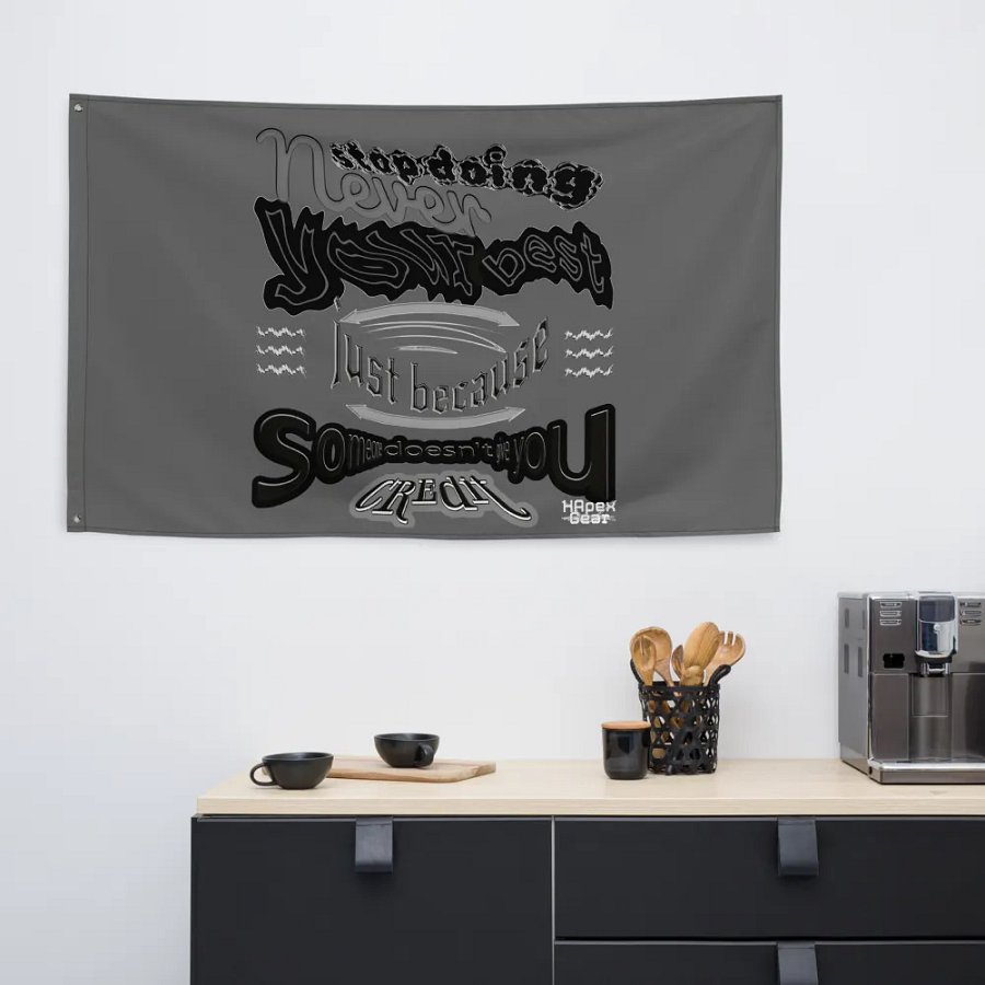 Never stop doing your best just because someone doesn't give you credit - Flag product image (6)