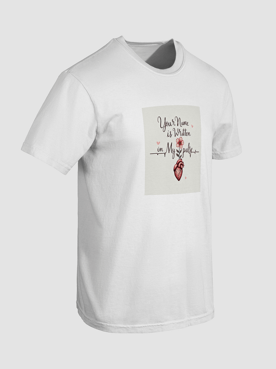 Your name is written in my pulse T Shirt product image (7)