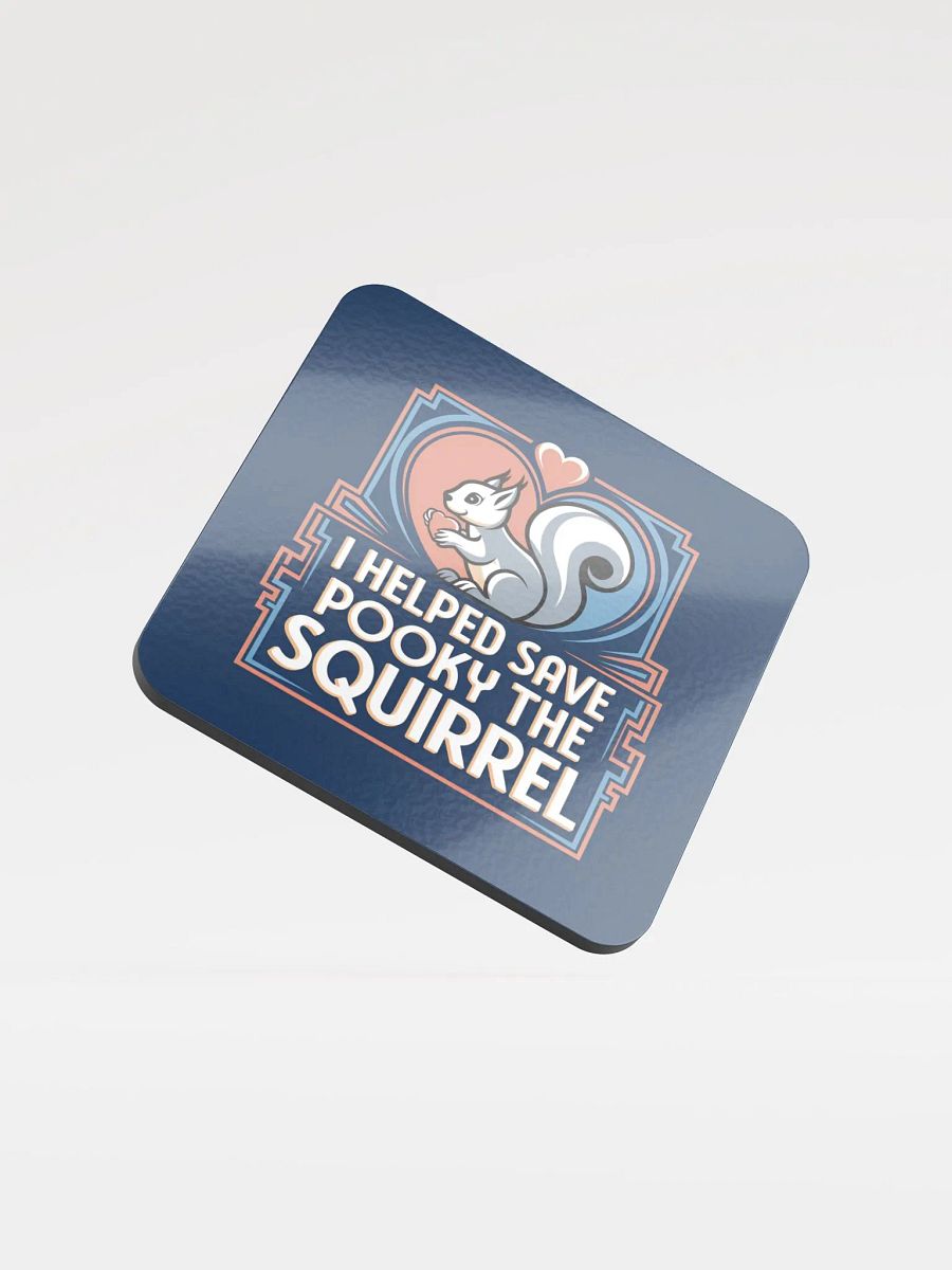 Coaster or micro art piece: i helped save pooky the squirrel product image (1)