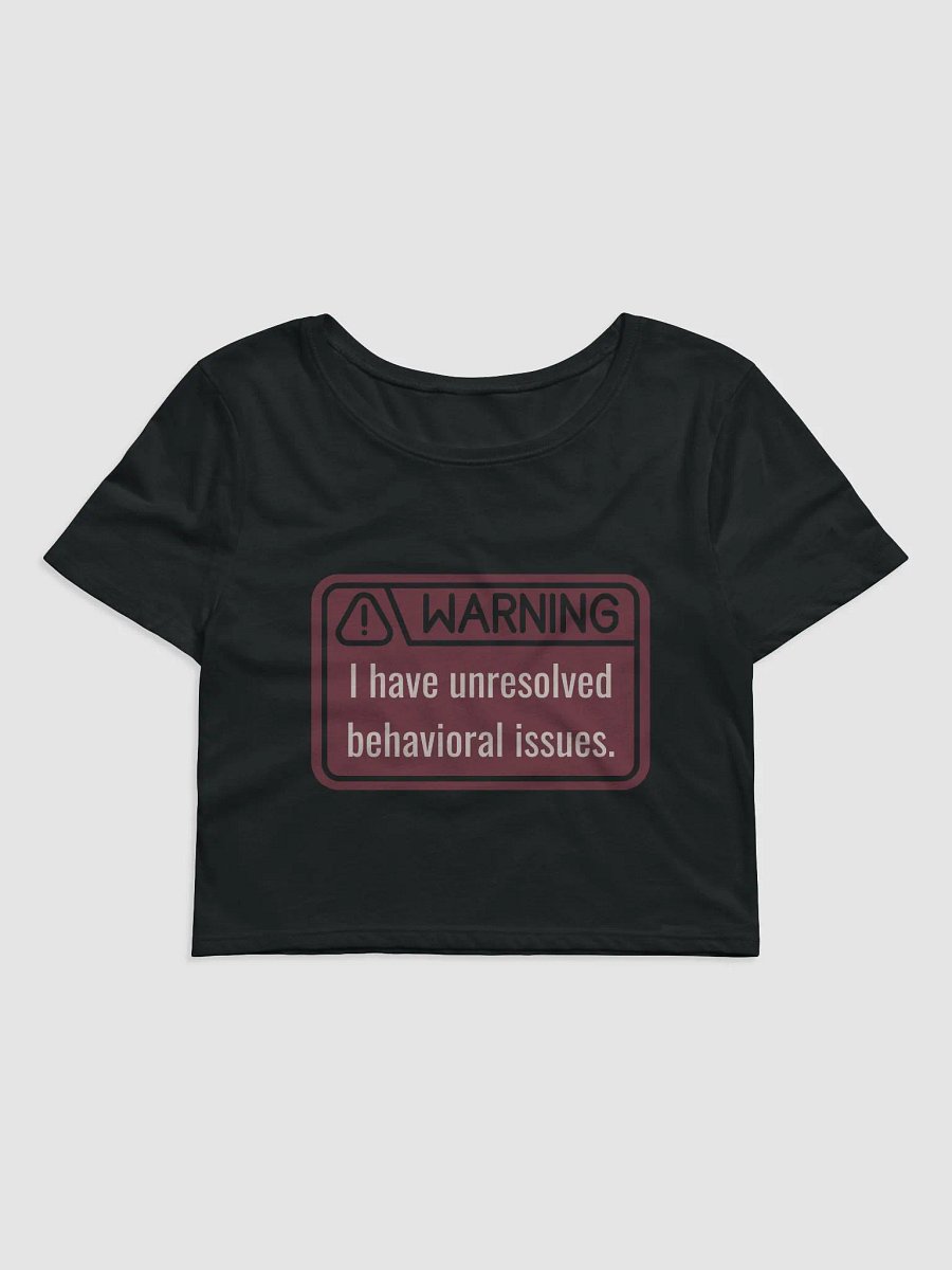 Crop Tee: WARNING Unresolved Behavioral Crop product image (1)