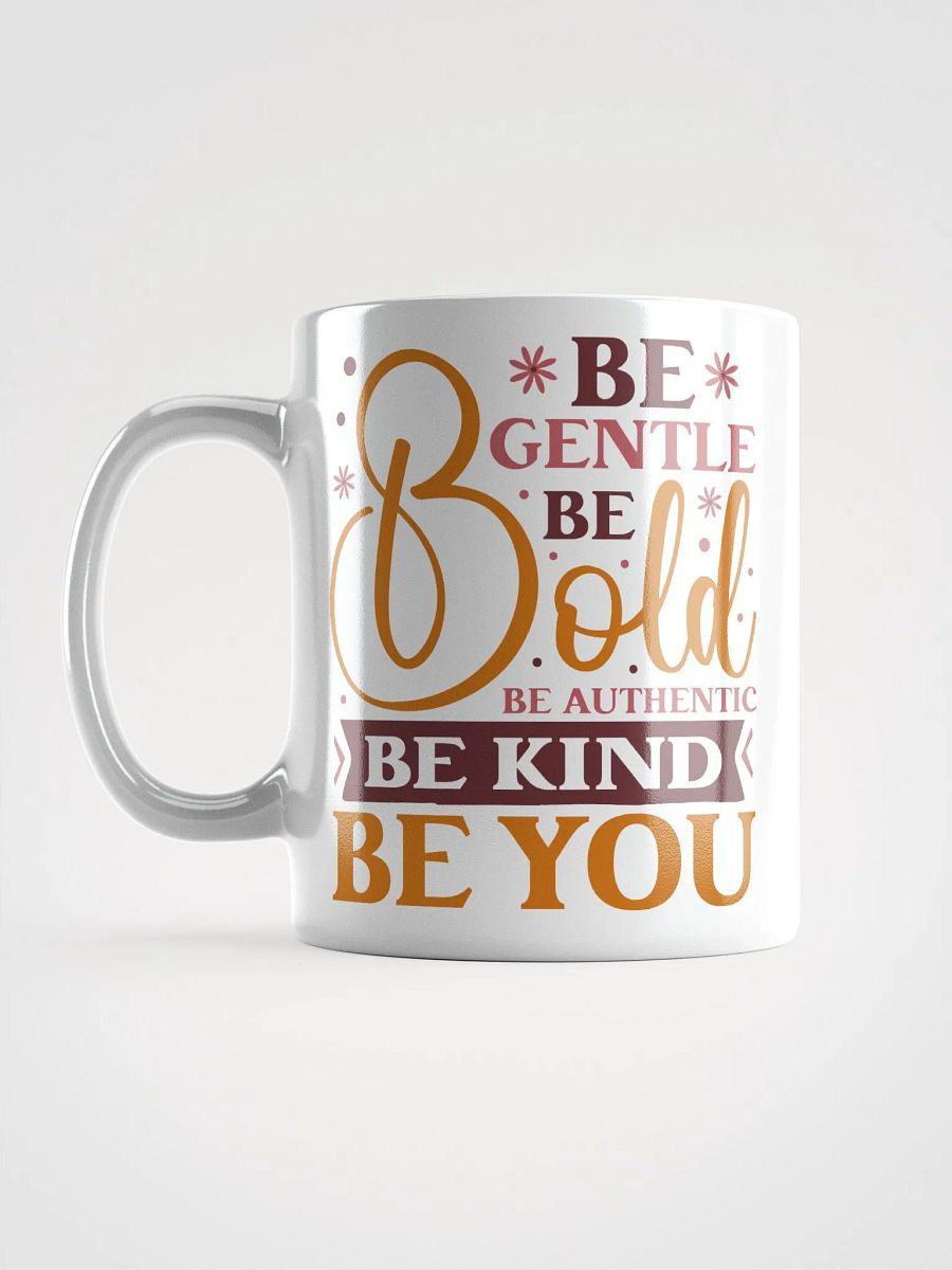 Be Bold, Be Kind, Be You Mug product image (6)