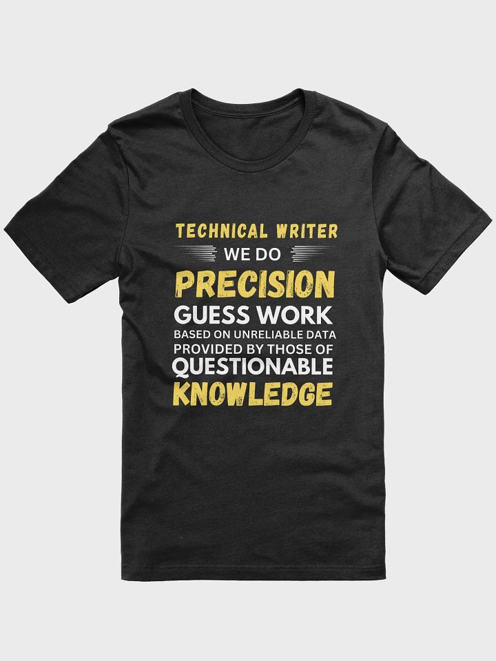 Technical Writer We Do Precision Guess Work - Unisex T-shirt Bella Canvas 3001 product image (4)