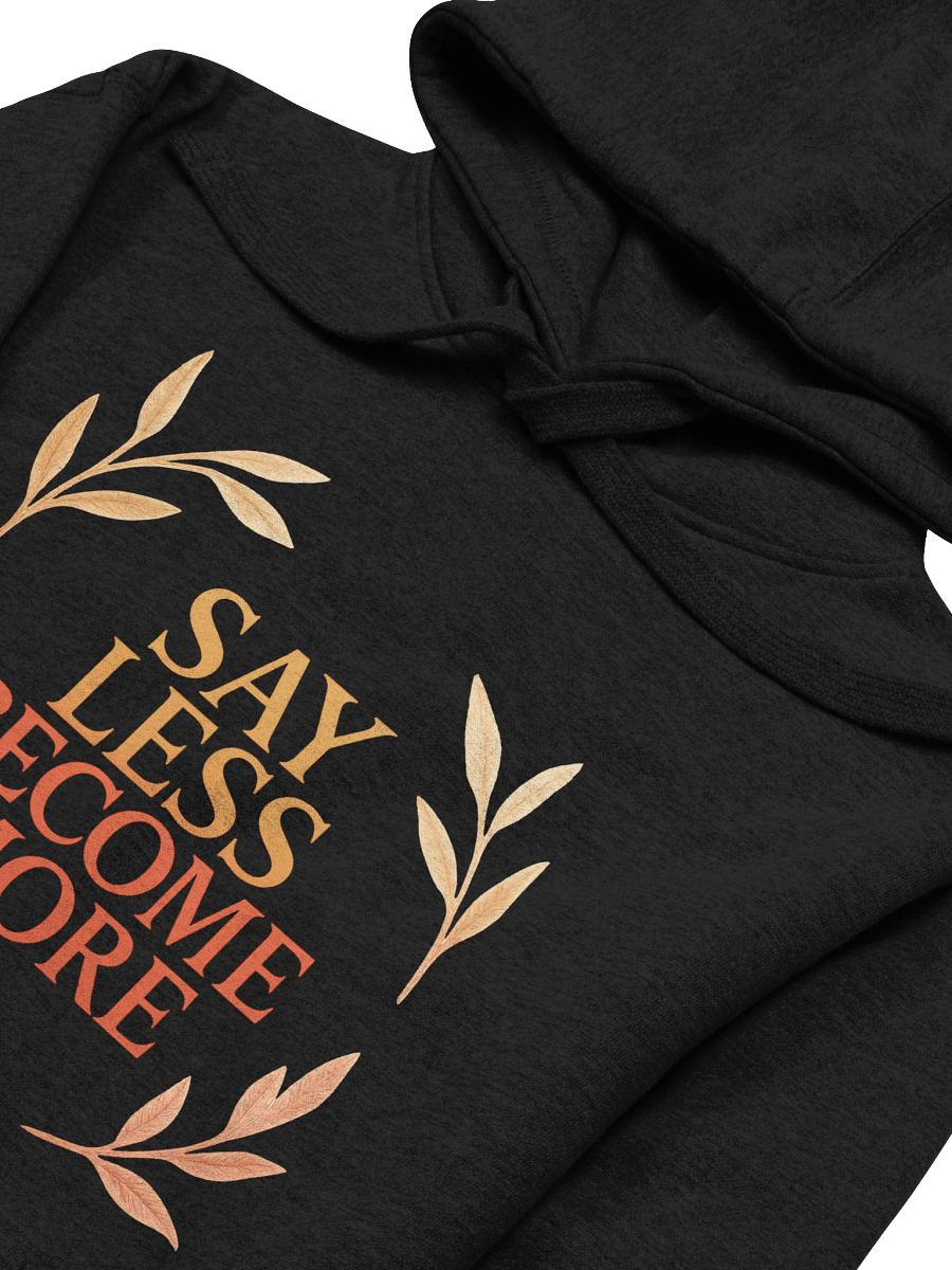 Say Nothing Hoodie - Become More Edition product image (3)