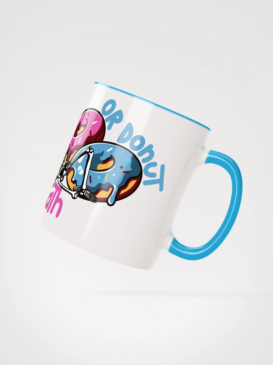 Donut or Death Ceramic Mug product image (3)