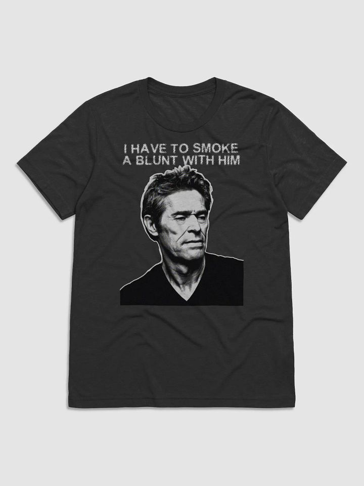 I HAVE TO SMOKE A BLUNT WITH HIM T-SHIRT [BLACK] product image (1)