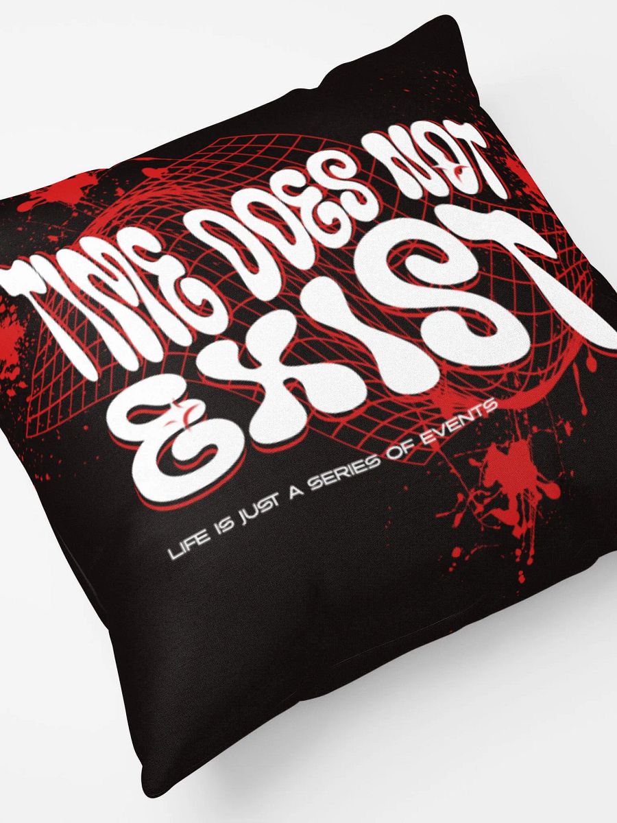 time does not exist; life is just a series of events. SUPER HUGGABLE PILLOW product image (7)