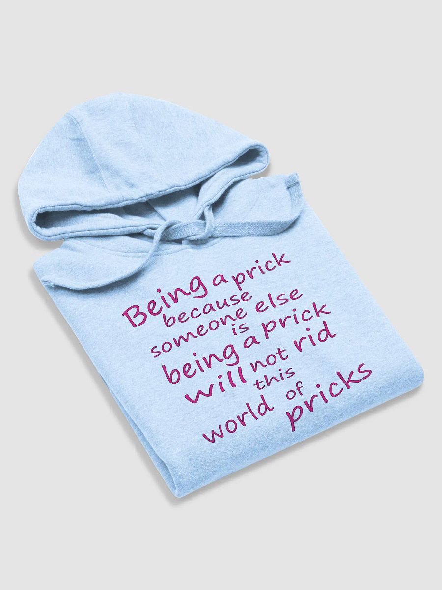 Stop Being A Prick - Pink Lettering - Cotton Heritage Unisex Premium Hoodie product image (4)