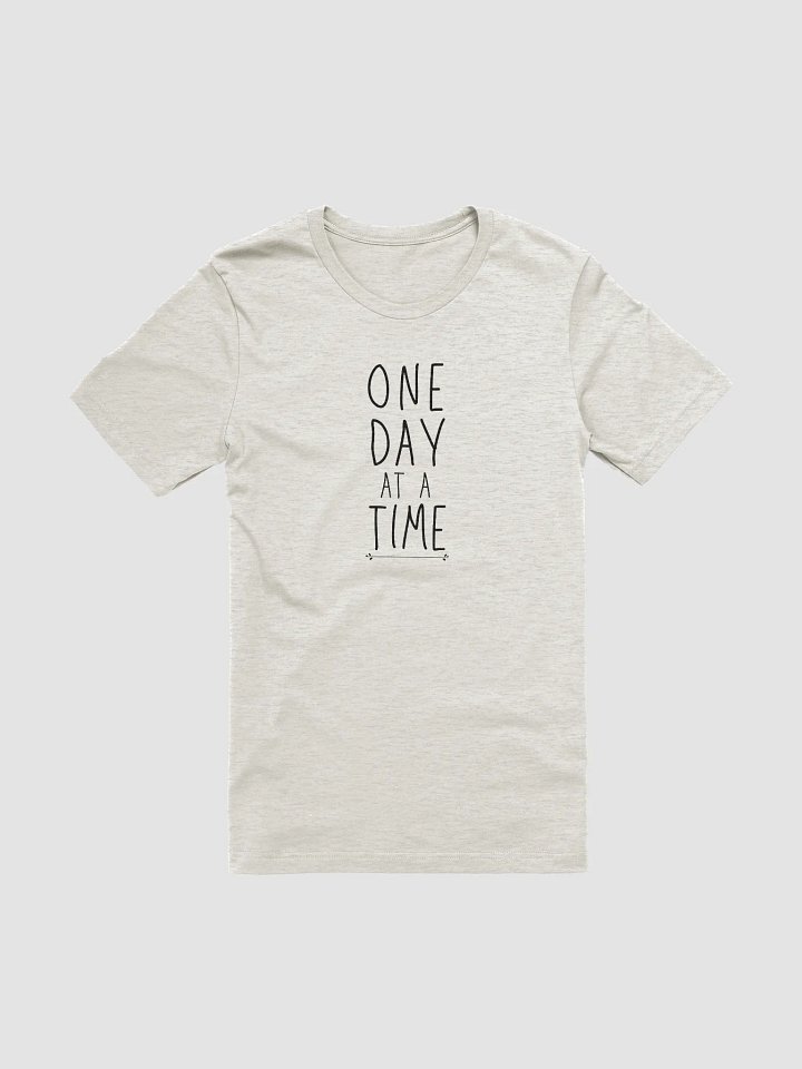 One Day at a Time Deluxe Unisex T-Shirt product image (31)