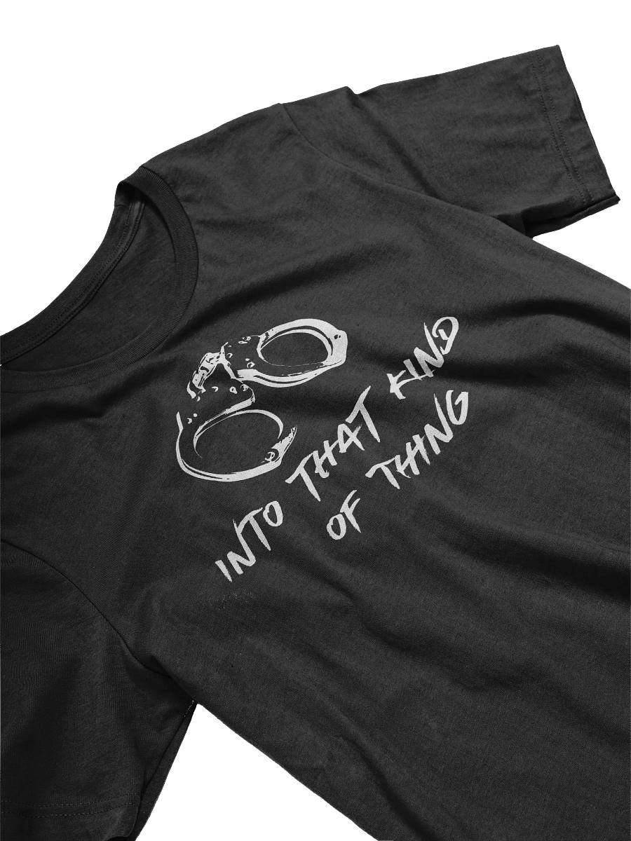 Into That Kind Of Thing T-Shirt product image (2)