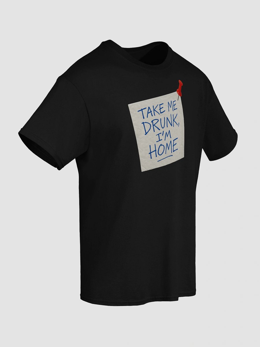 Take Me Drunk I’m Home T-shirt – Funny Bar Napkin Graphic Tee product image (65)