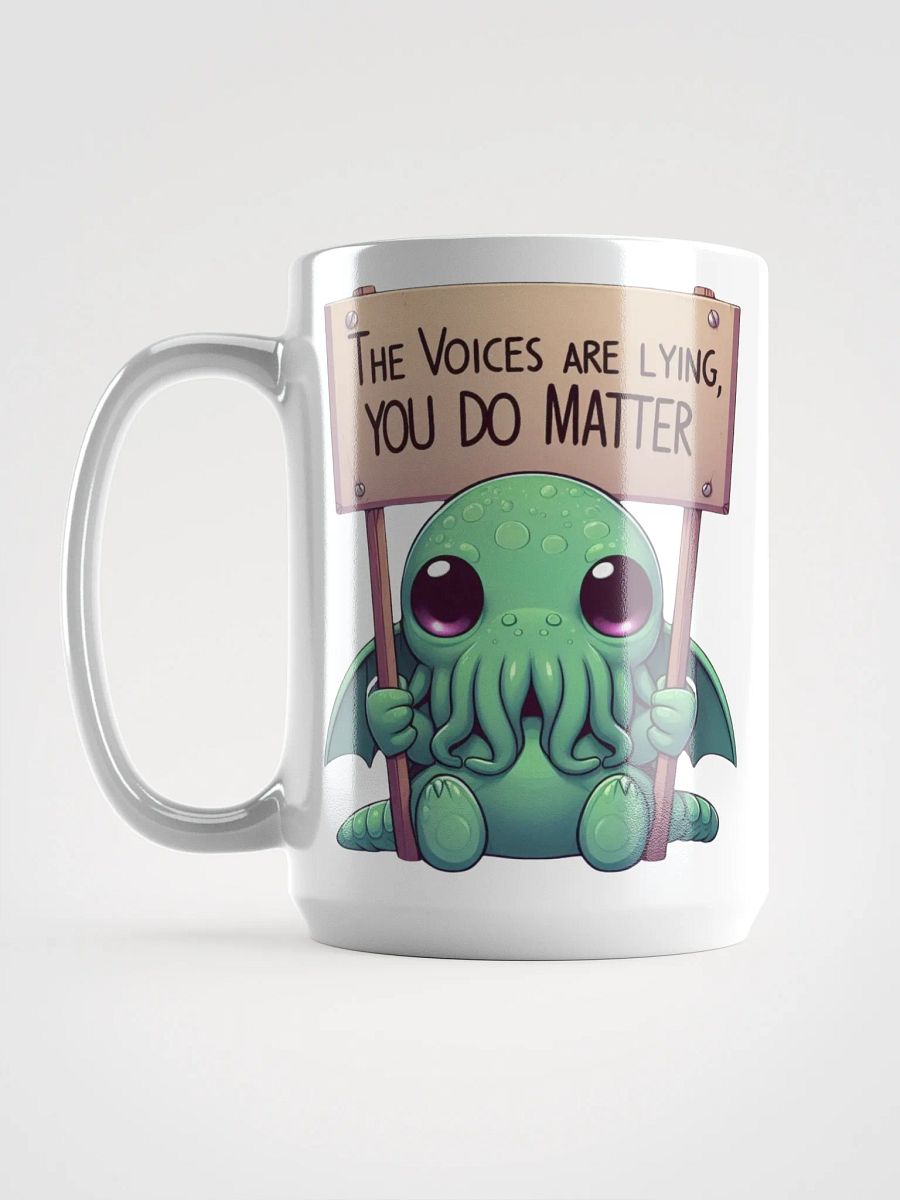 The Voices Are Lying, You Do Matter Mug product image (12)