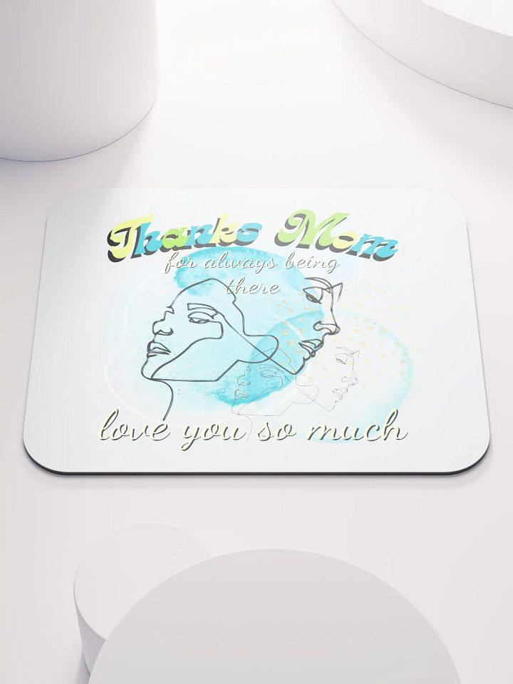 Thanks Mom for always being there mousepad product image (1)
