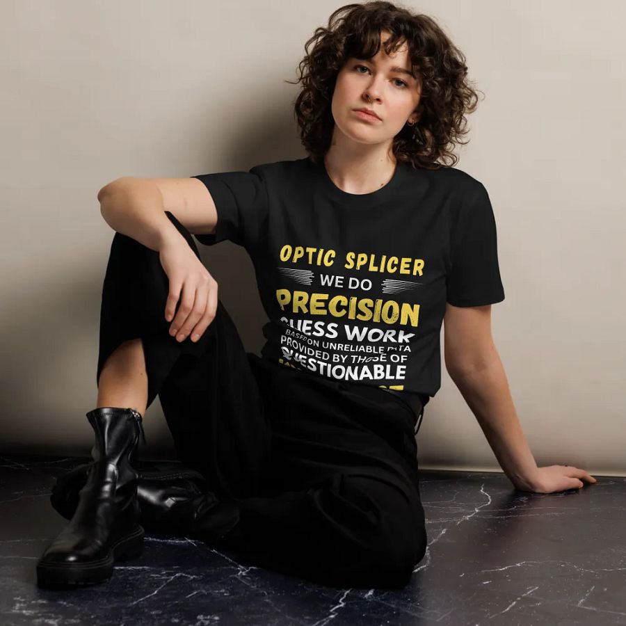 Optic Splicer We Do Precision Guess Work Unisex Premium T-Shirt product image (6)