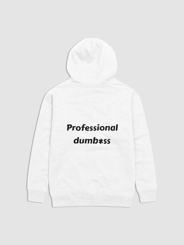 Professional Dumb*ss Hoodie White product image (1)