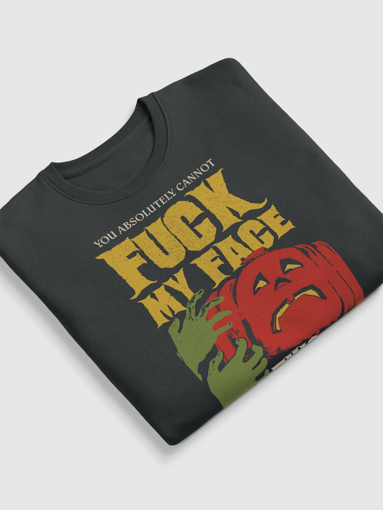 You Absolutely Cannot Fuck My Face This Halloween product image (5)