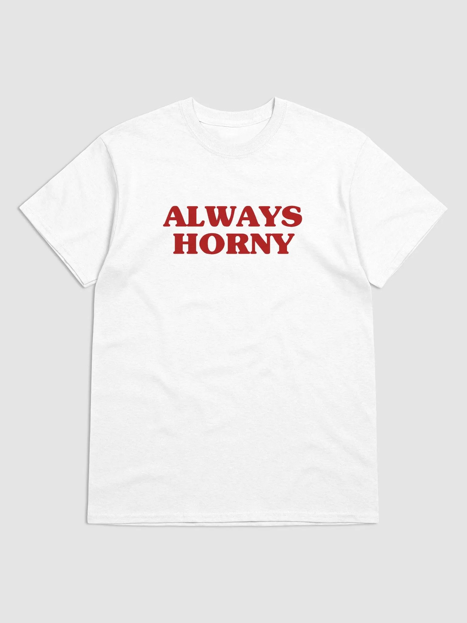 Always Horny T-Shirt product image (1)