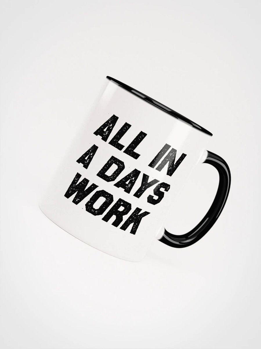 All In A Days Work Exclusive Mug product image (4)