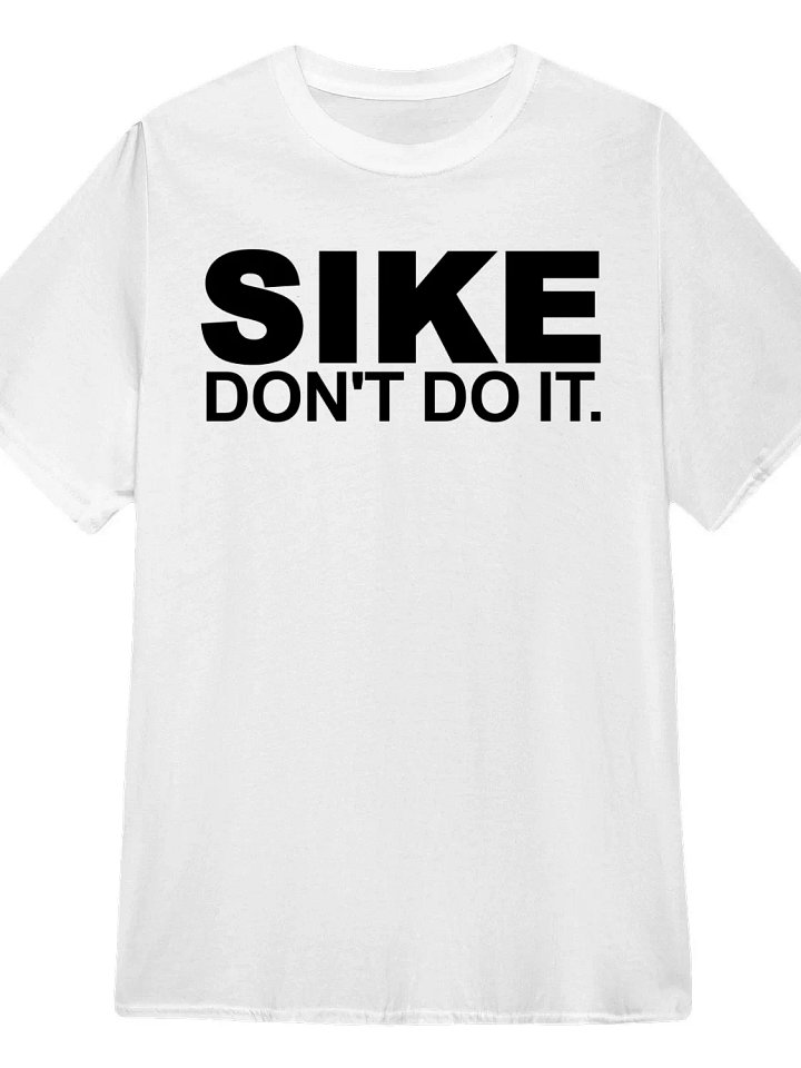 Sike Don’t Do It Shirt product image (1)