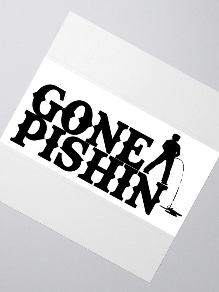 Gone Pishin Sticker (White) product image (5)
