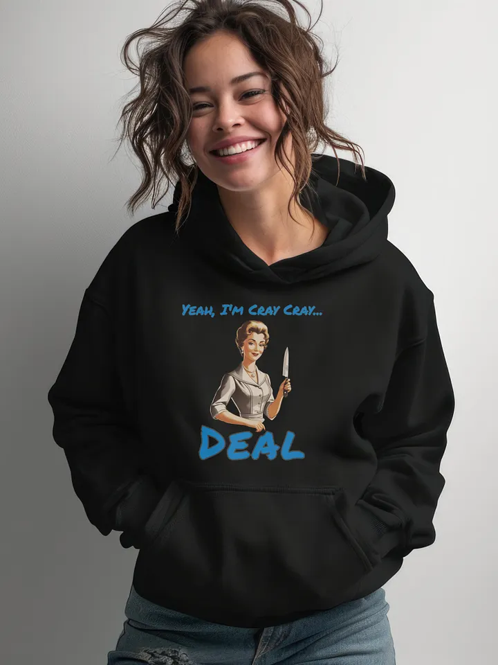 Yeah I'm Cray Cray Deal - Meme - Gildan Classic Hoodie product image (1)