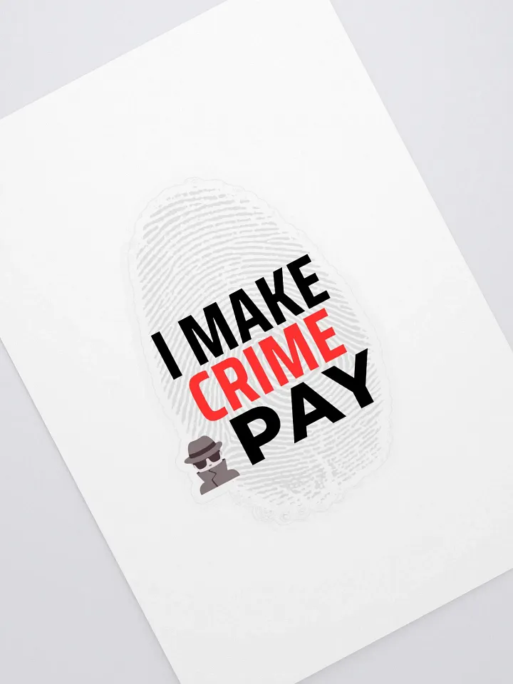 I Make Crime Pay Sticker product image (1)