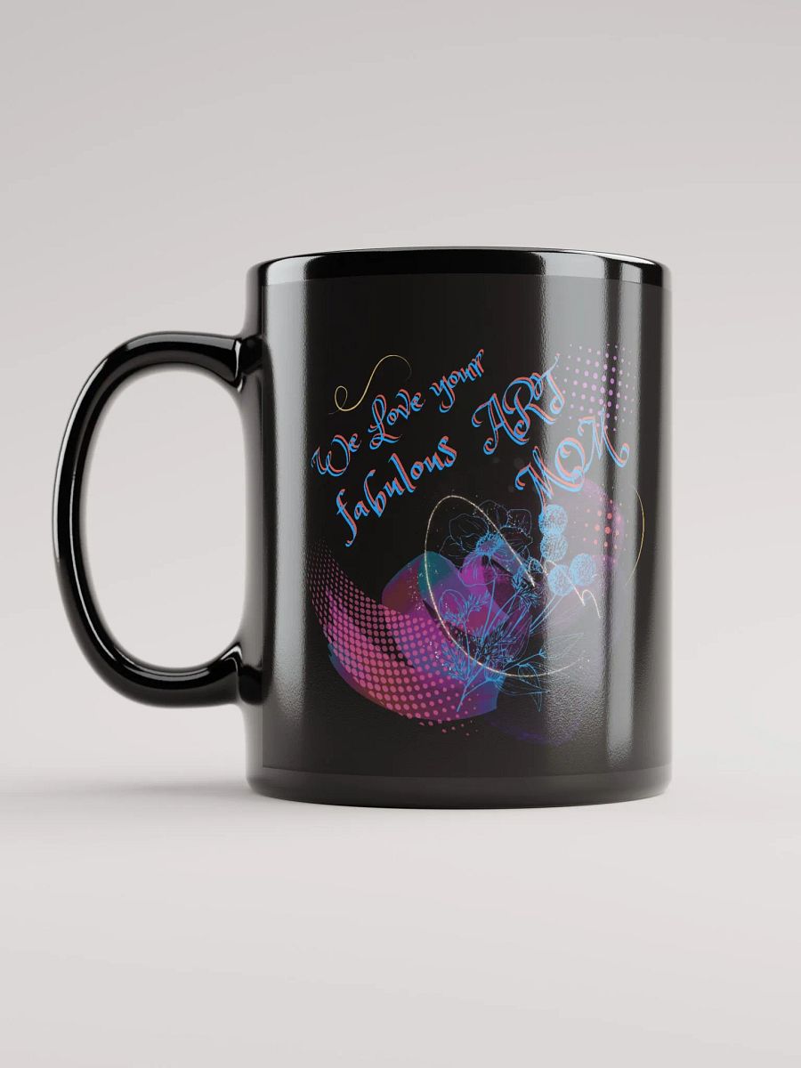 Trendy Black coffee mug for the artist in your family. Creative design ‘Love Your Fabulous Art’ Perfect gift for artist friend, mom product image (6)