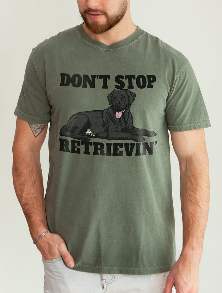 Don't Stop Retrievin' T-Shirt of a Labrador Retriever (Black) | Funny T-Shirt for Lab Paw-rents product image (19)