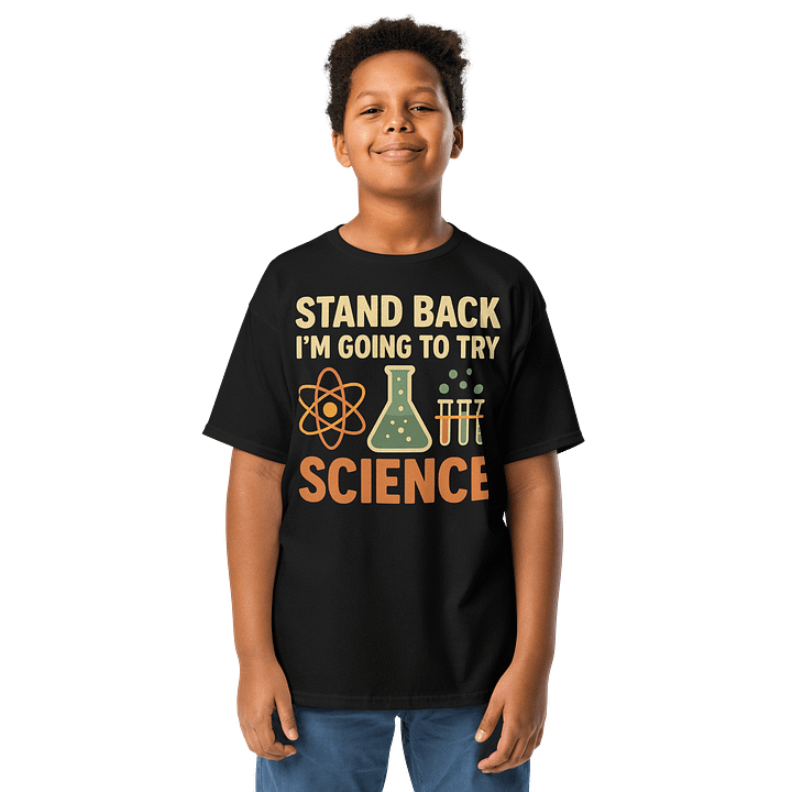 Stand Back I’m Going to Try Science – Youth Science T-Shirt product image (1)