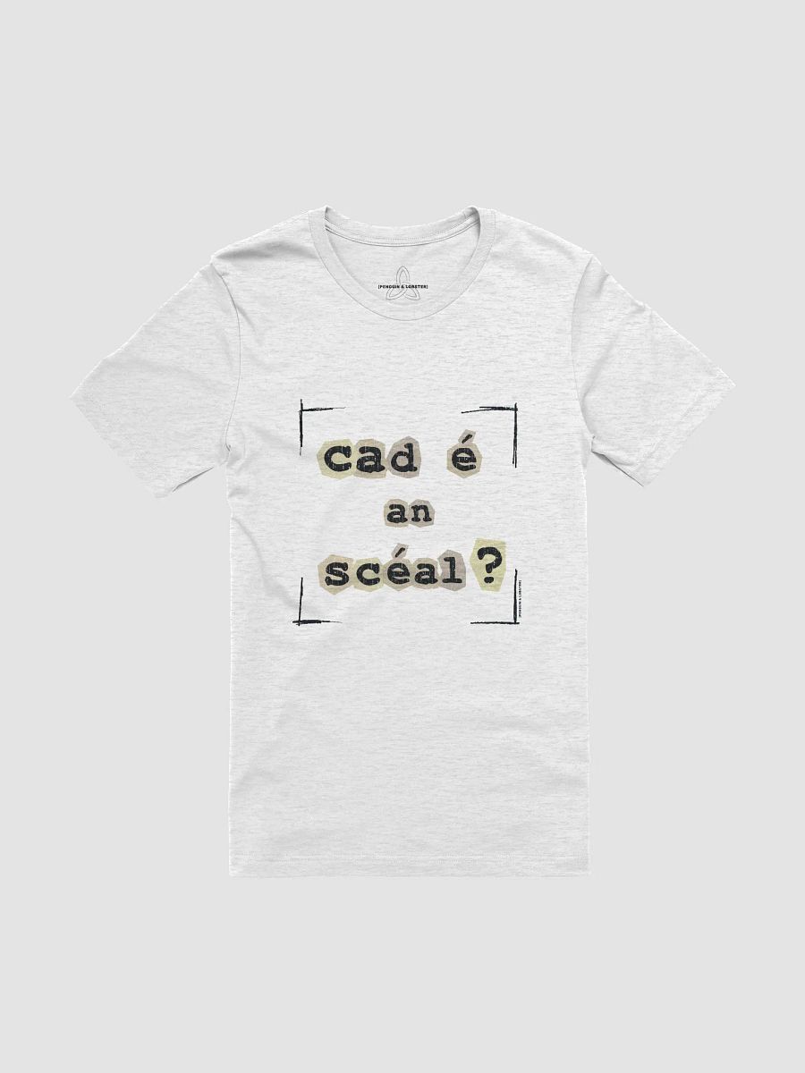 Cad é an scéal? T-shirt product image (1)