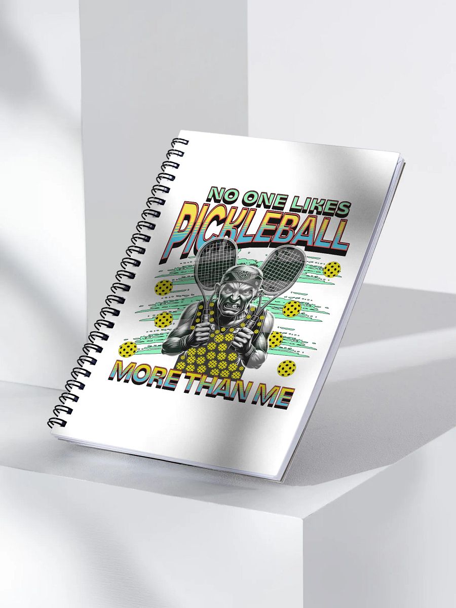 No One Likes Pickleball More Than Me Notebook product image (3)