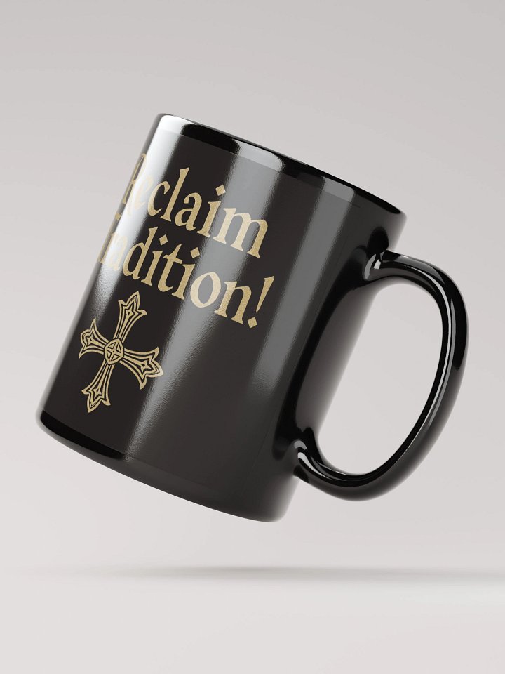Reclaim Tradition Coffee Mug product image (4)