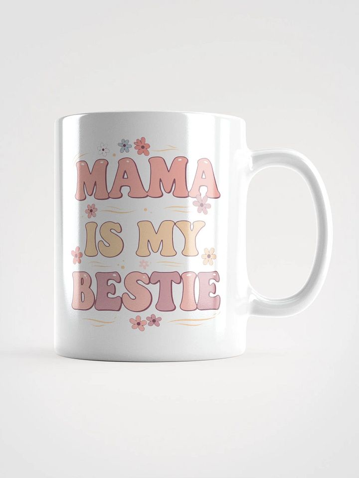 Mama is My Bestie - Mug product image (3)