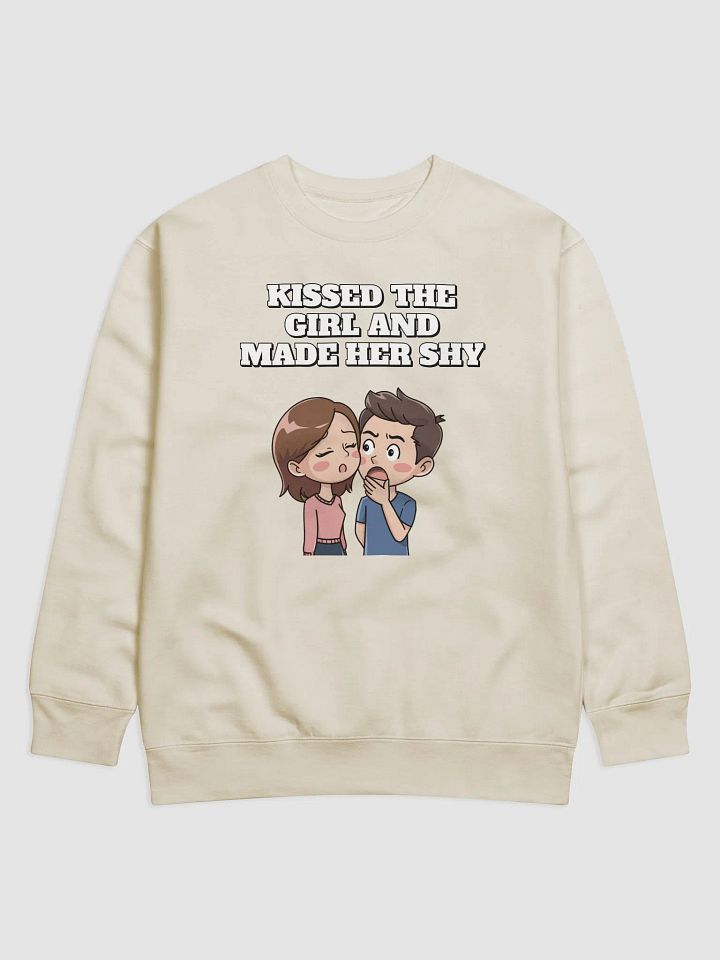 Kissed The Girl And Made Her Shy - Nursery Rhythm Parody Sweatshirt product image (1)