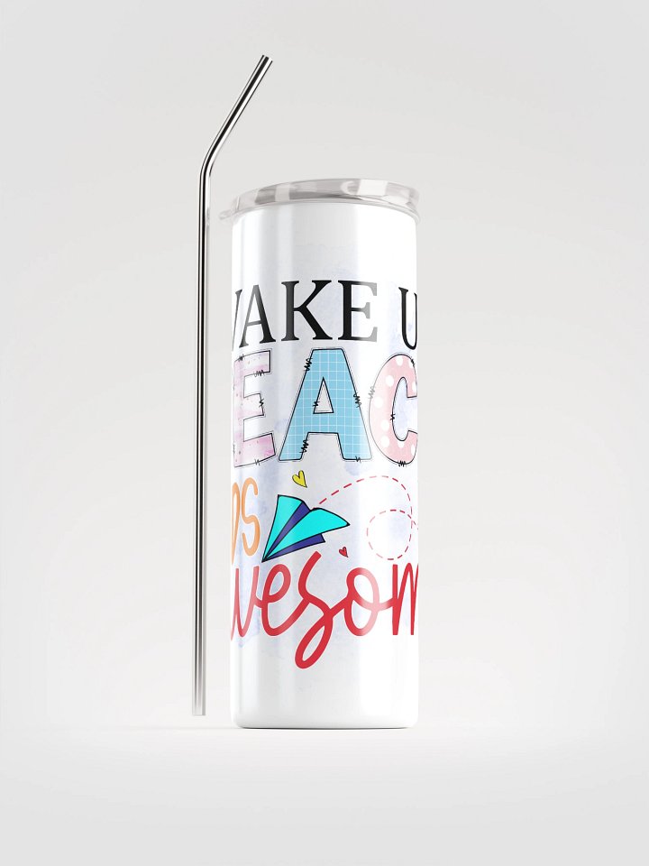 Wake Up Teach Kids Be Awesome Tumbler product image (1)