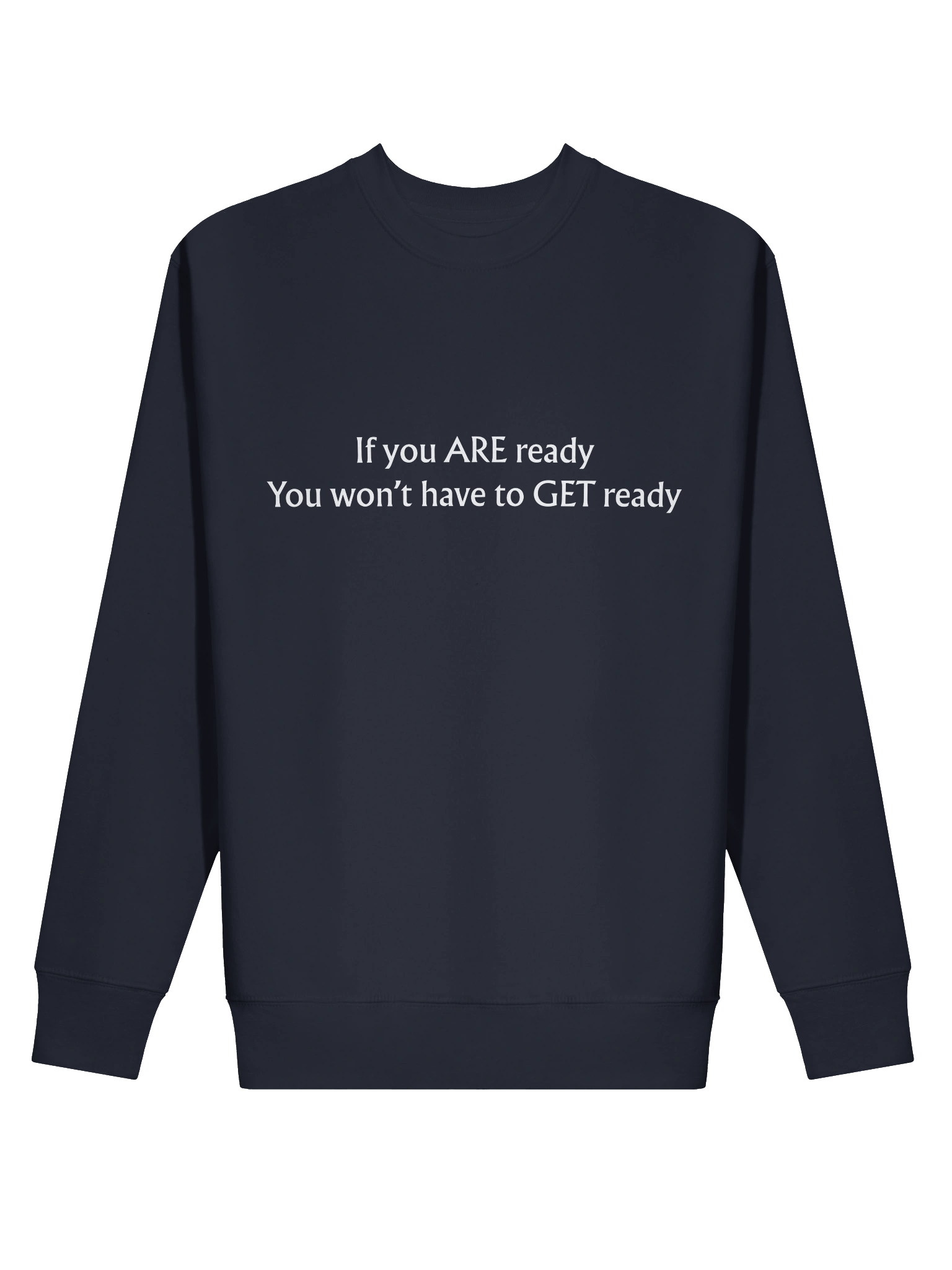 If you ARE Ready Crewneck Sweatshirt product image (9)