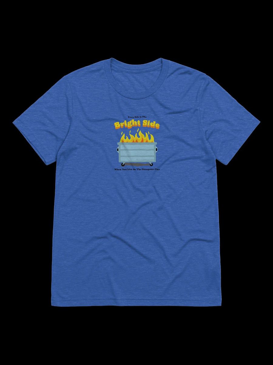 Bright Side Dumpster Fire T-Shirt product image (13)