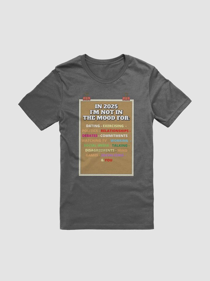 In 2025 I'm Not In The Mood Funny T-shirt product image (1)