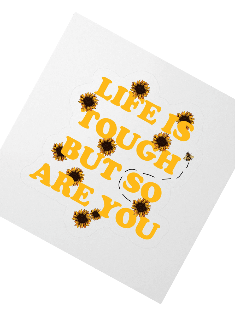 "Life is Tough, But So Are You" Kiss Cut Sticker product image (6)