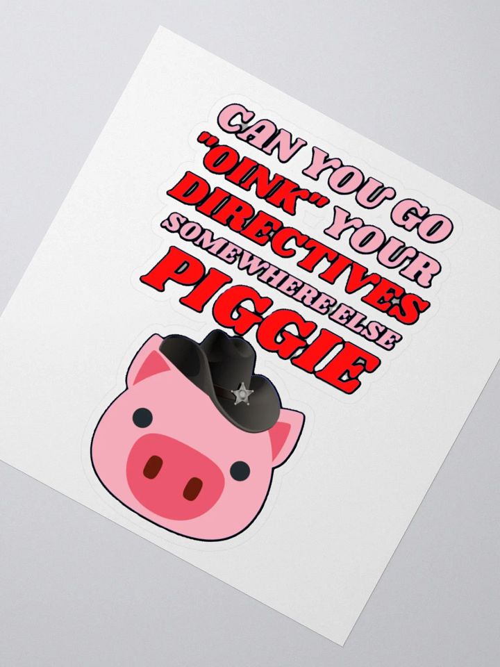 CAN YOU GO OINK SOMEWHERE ELSE PIGGIE? product image (4)