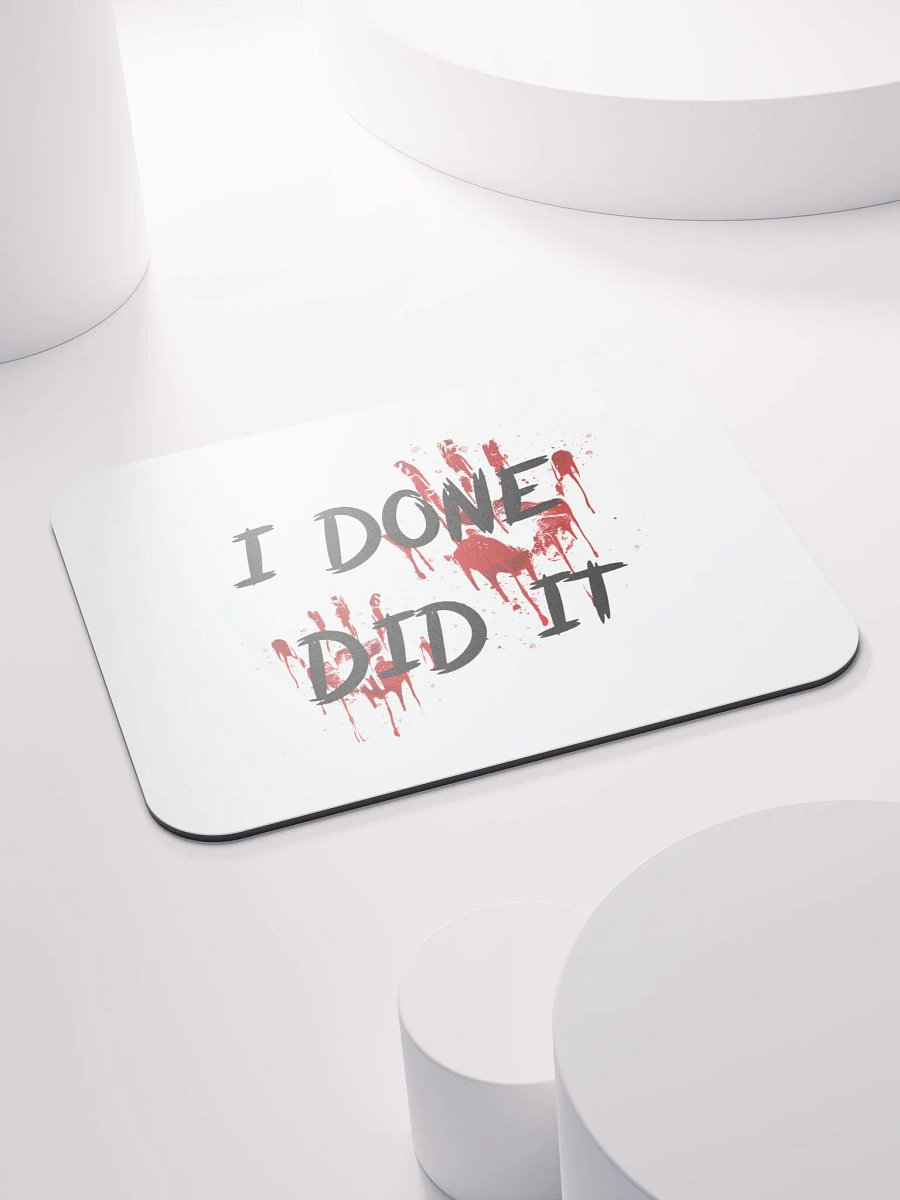 I Done Did It Mousepad product image (4)