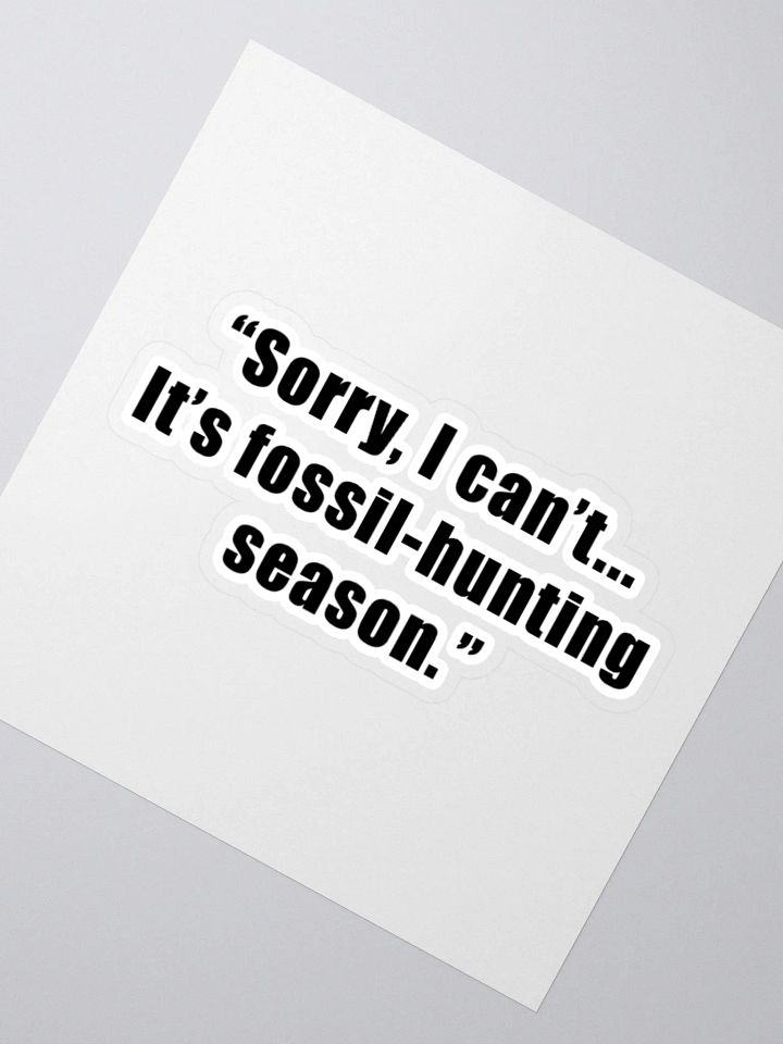 Fossil Hunting Season Sticker product image (2)