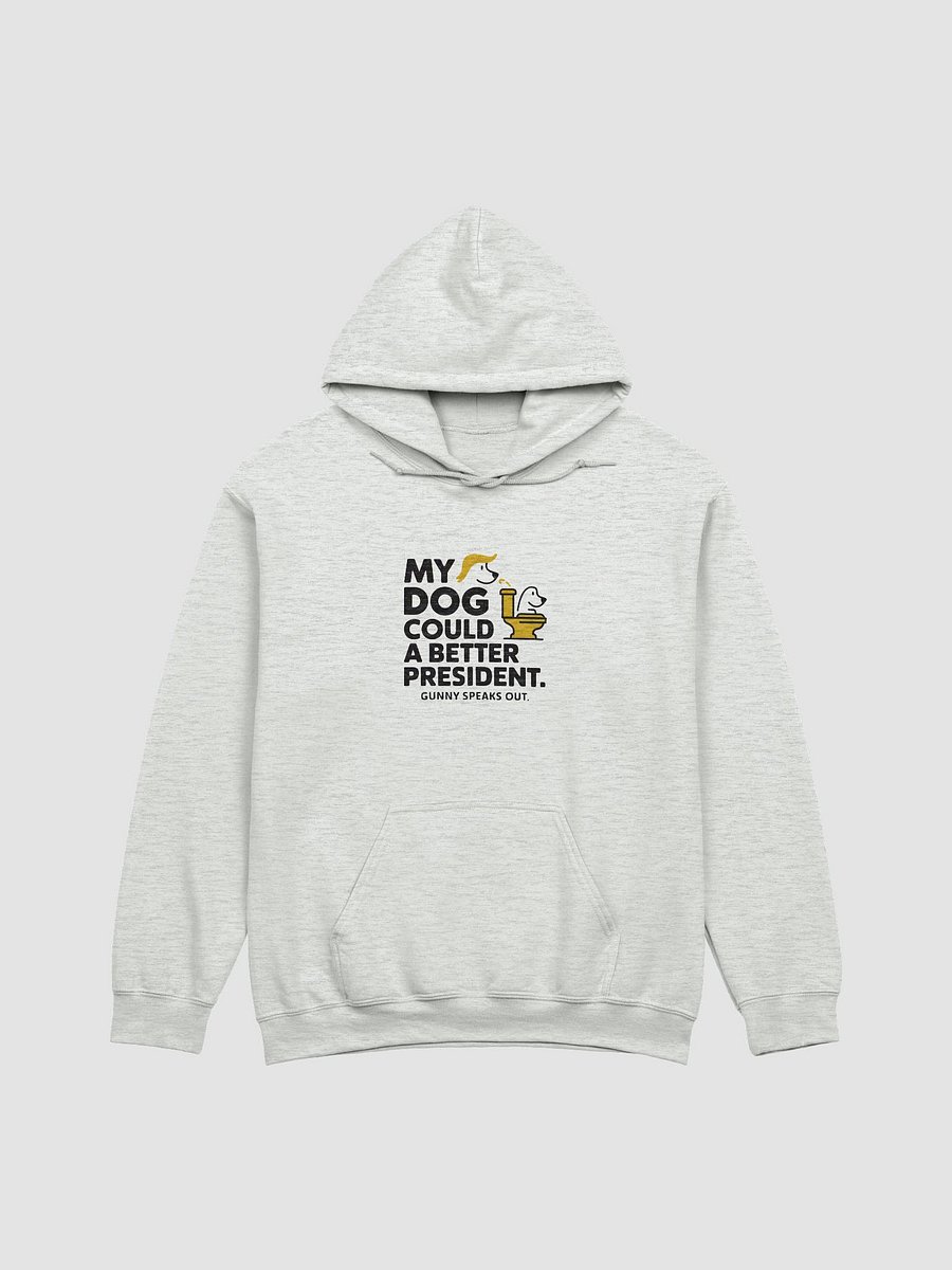 My Dog Could Poop A Better President Classic Hoodie product image (3)