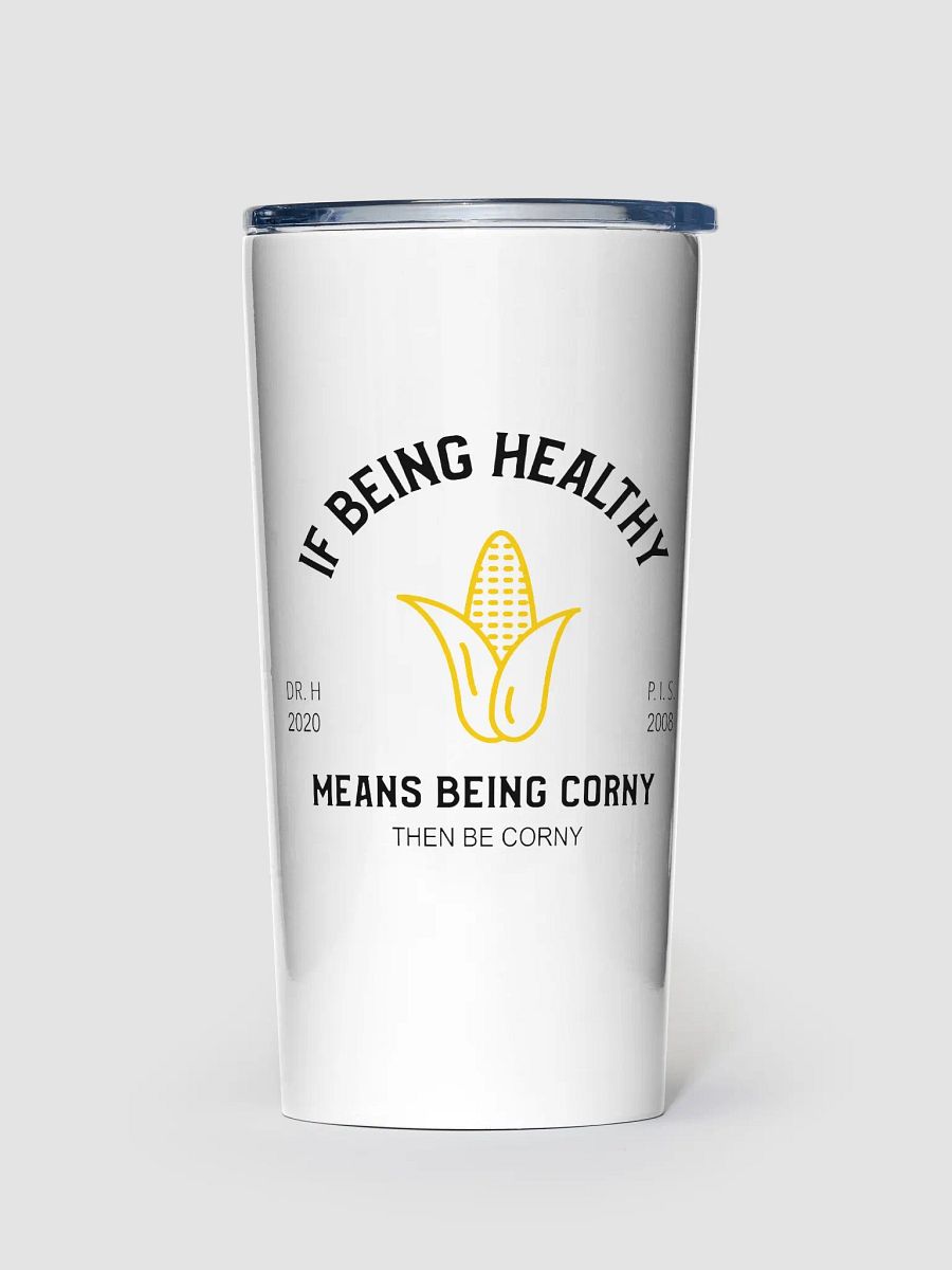 Corny Is Healthy - Tumbler product image (1)