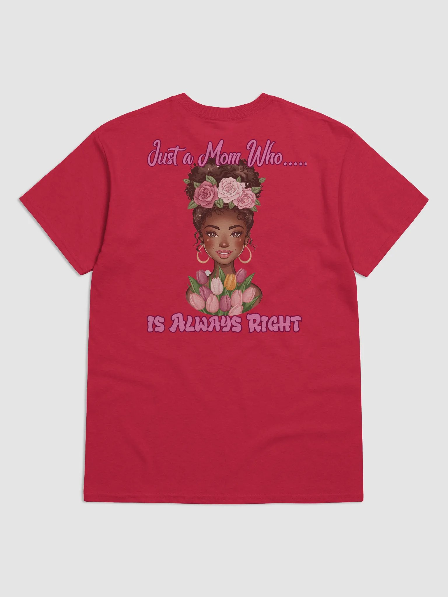 Just a Mom Who... Is Always Right Floral T-Shirt product image (27)