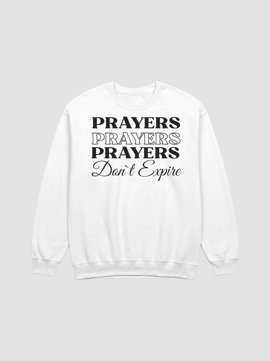 Prayers Do Not Expire Gildan Sweatshirt. product image (2)