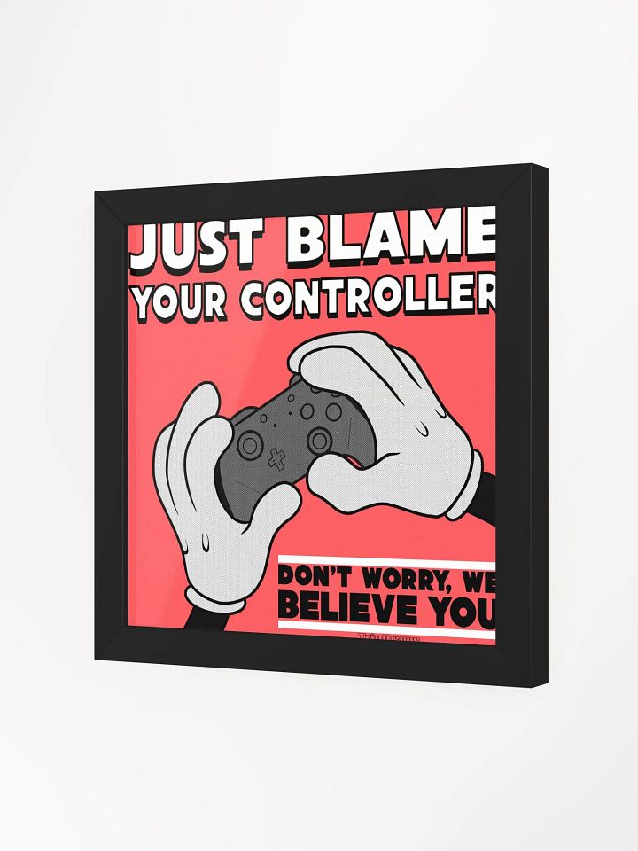 Just Blame Your Controller- Framed Poster product image (2)