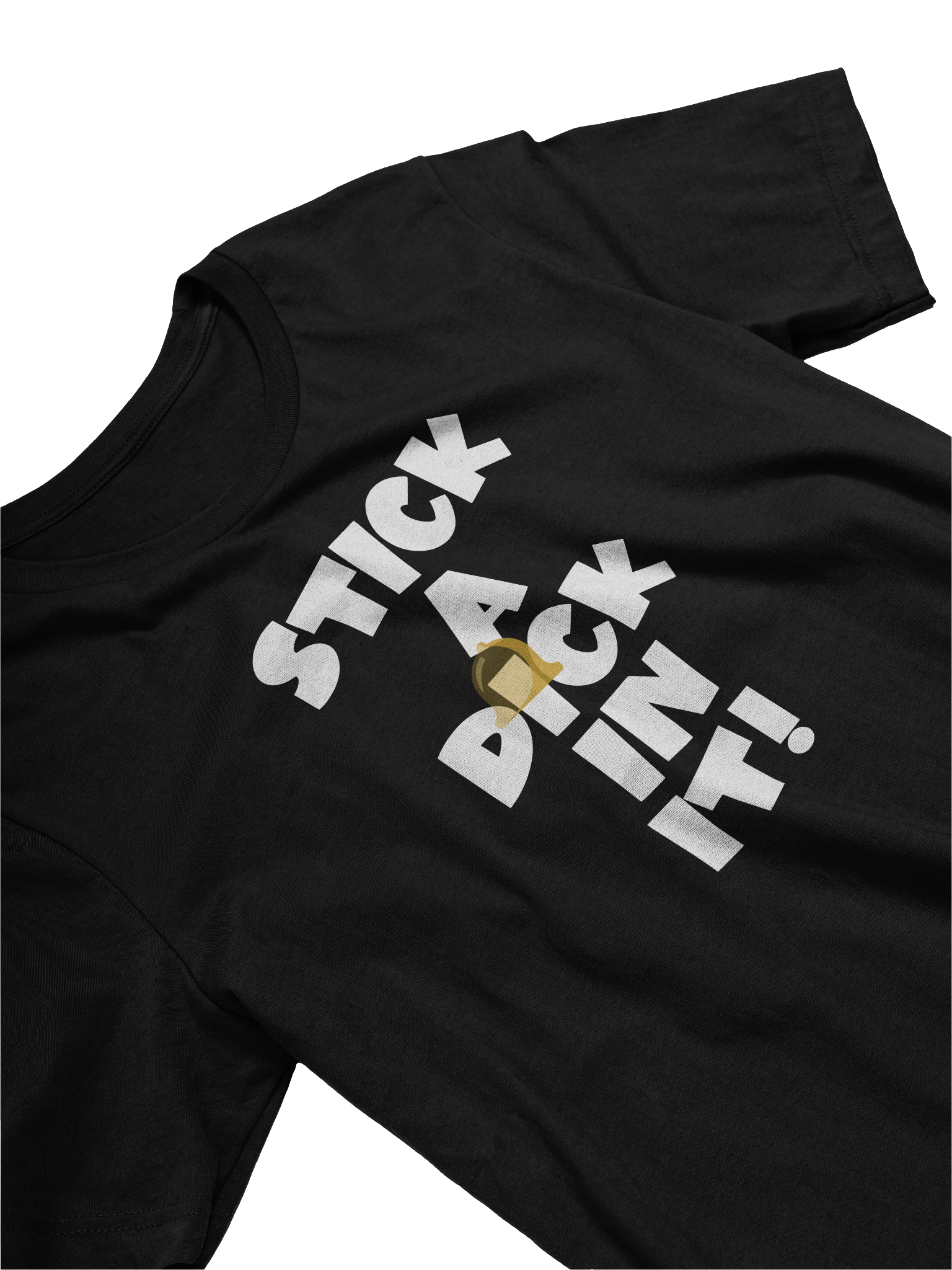 STICK A DICK IN IT! Tee product image (3)