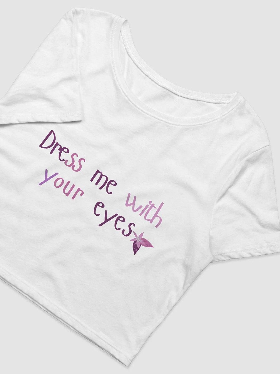 Dress me with your eyes Women's Crop Tee product image (9)