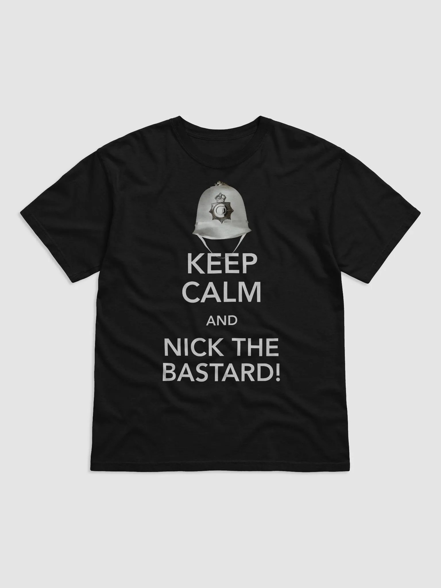 Keep Calm And Nick The Bastard! Tee product image (1)